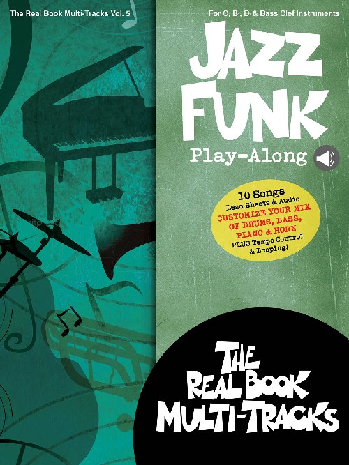Jazz Funk Play-Along: Real Book Multi-Tracks Volume 5 for C, Bb, Eb and BC Instruments