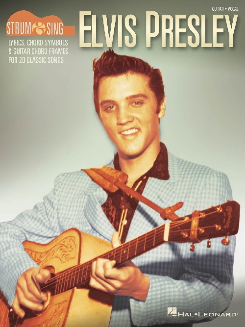 Elvis Presley - Strum and Sing Guitar. 9781495076848