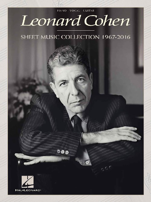 Leonard Cohen - Sheet Music Collection: 1967-2016, Piano, Vocal and Guitar