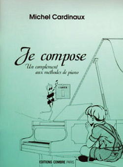 Je compose Vol.1: complément aux méthodes de piano