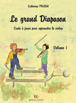 Le Grand diapason Vol. 1: Conte à jouer pour apprendre le violon. 9790230360784 Le Grand diapason Vol. 1: Conte à jouer pour apprendre le violon. 9790230360784